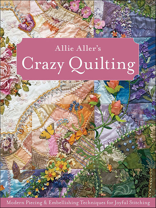 Title details for Allie Aller's Crazy Quilting by Allie Aller - Available